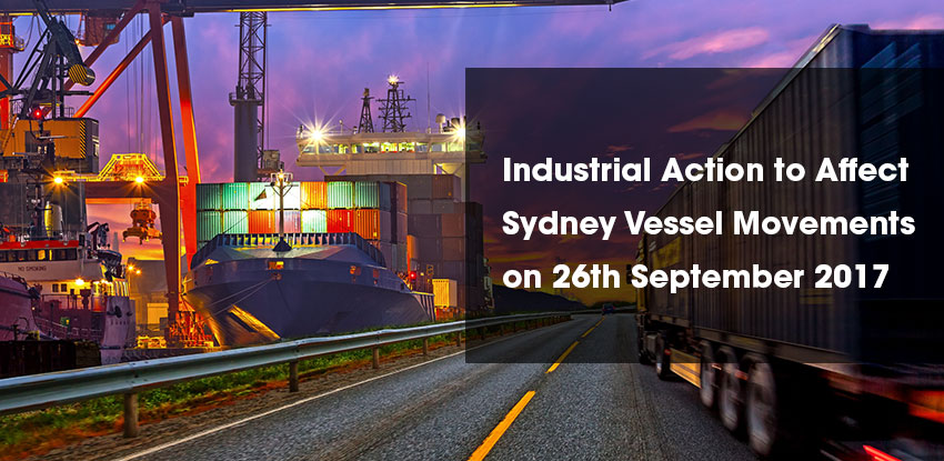 Industrial Action to Affect Sydney Vessel Movements on 26th September 2017