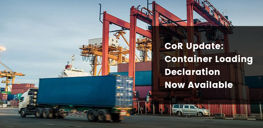 CoR Update – Container Loading Declaration – Now Available