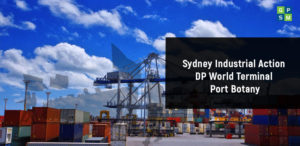 Sydney Industrial Action DP World Terminal Port Botany